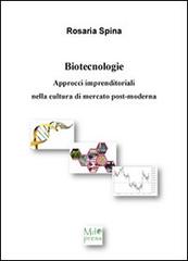 Biotecnologie. Approcci imprenditoriali nella cultura di mercato post-moderna di Rosaria Sipna edito da MD Press
