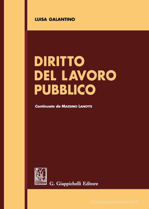 Diritto del lavoro pubblico di Luisa Galantino, Massimo Lanotte edito da Giappichelli