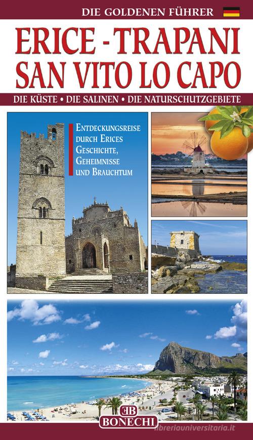 Erice. Trapani. San Vito Lo Capo. Ediz. tedesca di Giulia Fonnesu edito da Bonechi