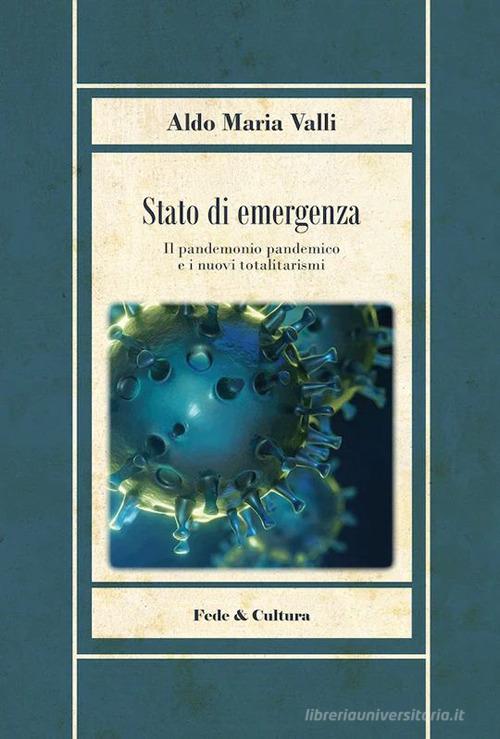 Stato di emergenza di Aldo Maria Valli edito da Fede & Cultura