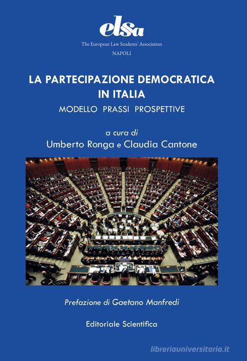 La partecipazione democratica in Italia. Modello prassi prospettive edito da Editoriale Scientifica
