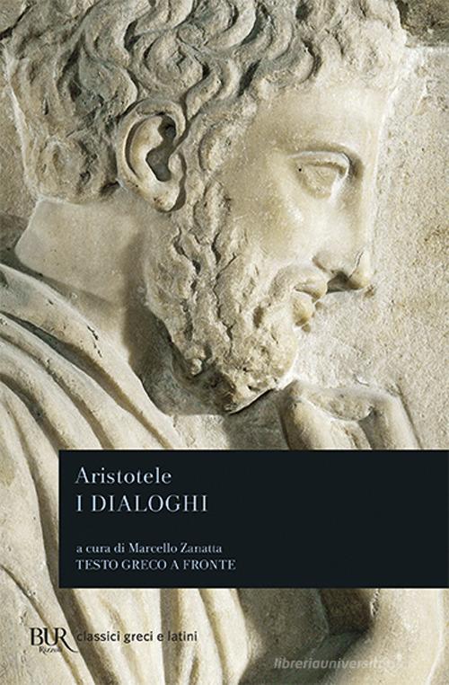 Dialoghi. Testo greco a fronte di Aristotele edito da Rizzoli
