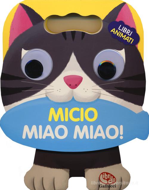 Micio miao miao! Libri animati. Libro sonoro di Miae Kim edito da Librido Gallucci