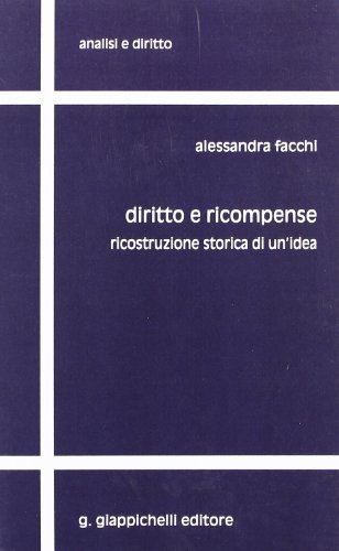 Diritto e ricompense. Ricostruzione storica di un'idea di Alessandra Facchi edito da Giappichelli
