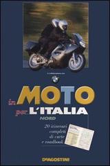 In moto per l'Italia. Nord edito da De Agostini