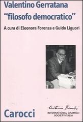 Valentino Gerratana «filosofo democratico» edito da Carocci