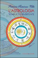 L' astrologia semplice e divertente di Patrizia Tamiozzo Villa edito da Gangemi Editore