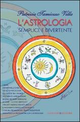L'astrologia semplice e divertente di Patrizia Tamiozzo Villa edito da Gangemi Editore