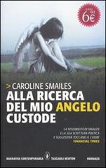 Alla ricerca del mio angelo custode di Caroline Smailes edito da Newton Compton