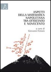 Aspetti della matematica napoletana tra Ottocento e Novecento edito da Aracne