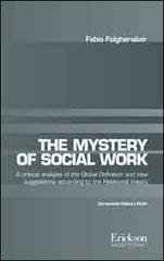 The mistery of social work. Critical analysis of the global definition and new suggestions according to relational theory. Ediz. italiana e inglese di Fabio Folgheraiter edito da Centro Studi Erickson