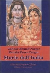 Storie dell'India di Zahoor A. Zargar, Renata Rusca Zargar edito da Progetto Cultura