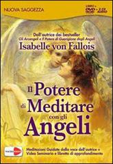 Il potere di meditare con gli angeli. DVD e 3 CD Audio. DVD di Isabelle von Fallois edito da Macrovideo