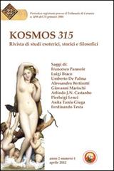 Kosmos 315. Rivista di studi esoterici, storici e filosofici (2012) vol.1 edito da Tipheret