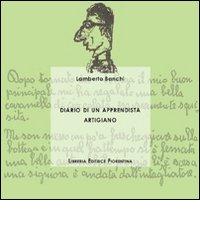 Diario di un apprendista artigiano di Lamberto Banchi edito da Libreria Editrice Fiorentina