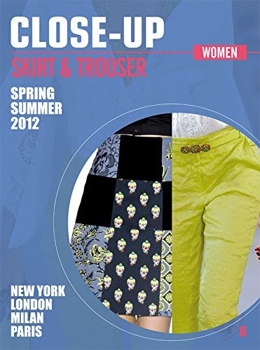Close-up skirt & trouser. Women S/S 2012. Ediz. multilingue vol.6 edito da Close-up