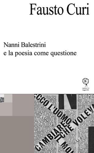 Nanni Balestrini e la poesia come questione di Fausto Curi edito da Cinquemarzo
