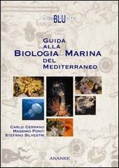 Guida alla biologia marina del Mediterraneo di Carlo Cerrano, Massimo Ponti, Stefano Silvestri edito da Ananke