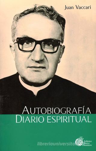 Diario espiritual. Autobiografía di Giovanni Vaccari edito da Nuove Frontiere