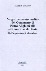 Volgarizzamento inedito del commento di Pietro Alighieri alla «Commedia» di Dante. Il «Purgatorio» e il «Paradiso» di Massimo Seriacopi edito da Firenzelibri