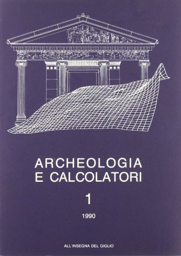 Archeologia e calcolatori (1990) vol.1 edito da All'Insegna del Giglio