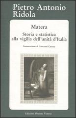 Matera. Storia e statistica alla vigilia dell'unità d'Italia di Pietro A. Ridola edito da Osanna Edizioni