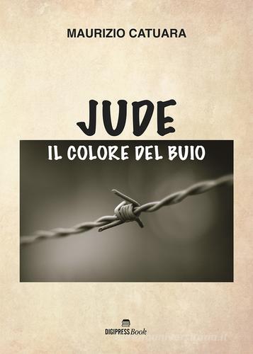 Jude, il colore del buio di Maurizio Catuara edito da Digipress Book