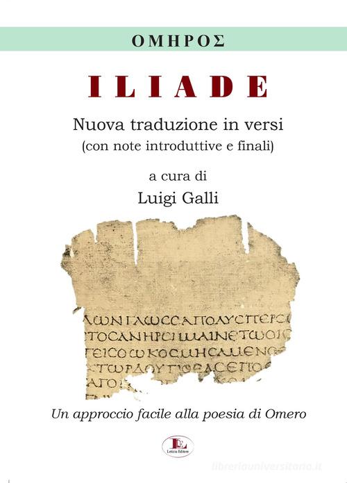 Iliade. Nuova traduzione in versi, con note introduttive e finali. Ediz. per la scuola