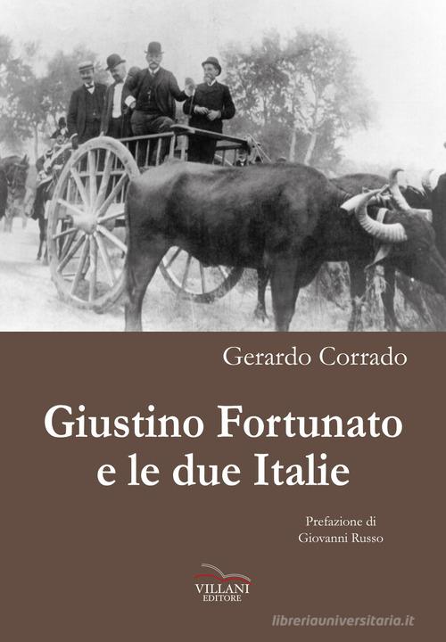 Giustino Fortunato e le due Italie di Gerardo Corrado edito da Villani Libri