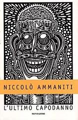 L' ultimo capodanno di Niccolò Ammaniti edito da Mondadori