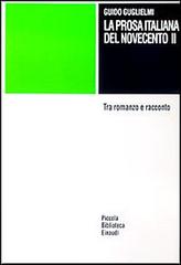 La prosa italiana del Novecento vol.2 di Guido Guglielmi edito da Einaudi