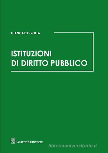 Istituzioni di diritto pubblico di Giancarlo Rolla edito da Giuffrè