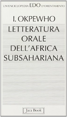 Letteratura orale dell'Africa subsahariana di Okpewho edito da Jaca Book