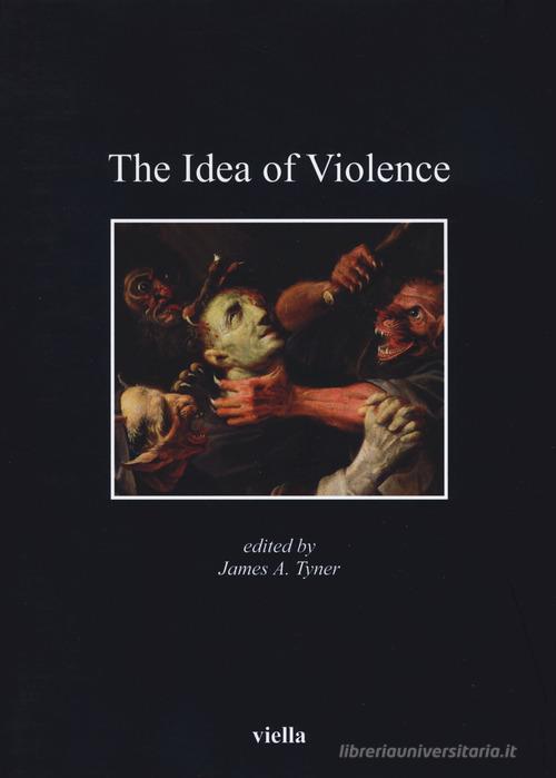 The idea of violence edito da Viella