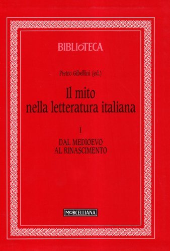 Il mito nella letteratura italiana vol.1 edito da Morcelliana