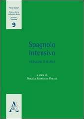 Spagnolo intensivo. Versione italiana. Ediz. italiana e spagnola di Natalia Rodríguez Peláez edito da Aracne