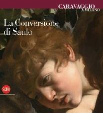 Caravaggio a Milano di Valeria Merlini, Daniela Storti edito da Skira