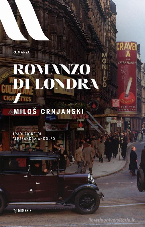 Libro Romanzo di Londra di Milos Crnjanski Elit. European literature di Mimesis