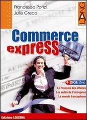 Commerce express. Ediz. leggera. Con espansione online. Per le Scuole superiori di Julie Greco edito da Lang