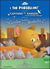 I tre porcellini-Il capitano dei rangers e il giocattolaio malvagio-Il carillon di nonna Arabella. Audiolibro. CD Audio di Paola Ergi, Giacomo Brunoro edito da Good Mood