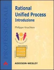 Rational Unified Process. Introduzione di Philippe Kruchten edito da Pearson