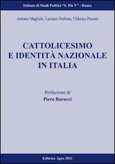 Cattolicesimo e identità nazionale di Luciano Orabona, Antonio Magliulo, Ulderico Parente edito da Apes