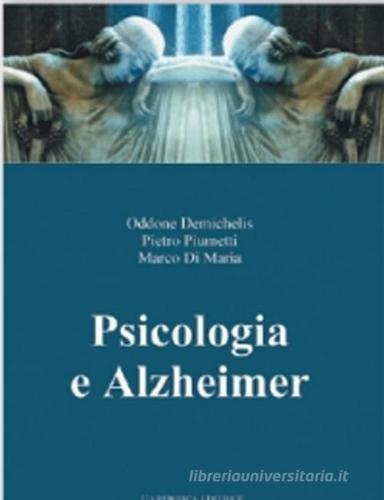 Psicologia e Alzheimer di Oddone Demichelis edito da L'Artistica Editrice