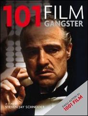 101 film gangster di Steven J. Schneider edito da Atlante