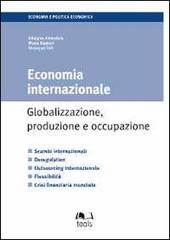 Economia internazionale. Globalizzazione, produzione e occupazione di Adalgiso Amendola, Mario Biagioli, Giuseppe Celi edito da EGEA Tools