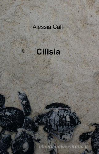 Cilisia di Alessia Calì edito da ilmiolibro self publishing