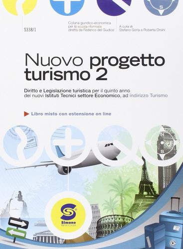 Nuovo progetto turismo. Con e-book. Con espansione online. Per gli Ist. tecnici vol.2 di Stefano Gorla, Roberta Orsini edito da Simone per la Scuola