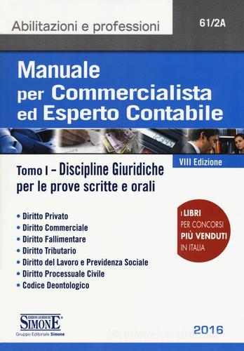 Manuale per commercialista ed esperto contabile vol.1 edito da Edizioni Giuridiche Simone