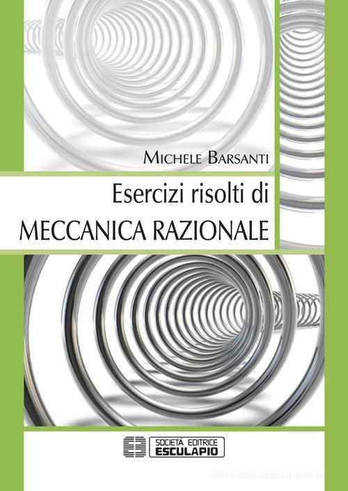 Esercizi risolti di meccanica razionale di Michele Barsanti