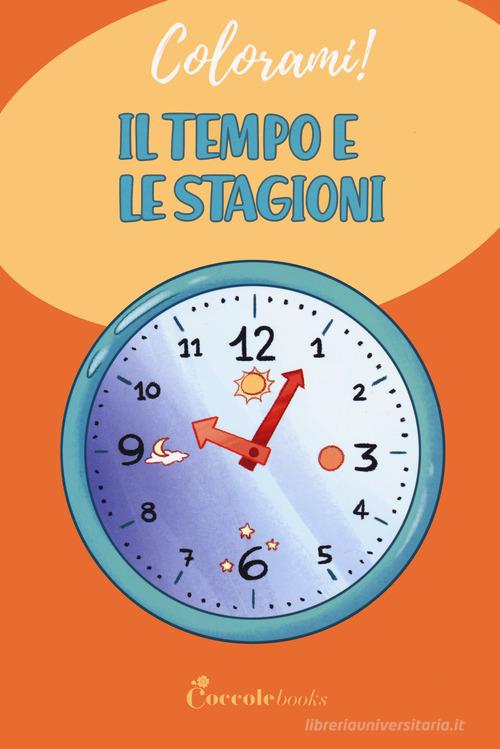 Il tempo e le stagioni di Daniela Valente edito da Coccole Books
